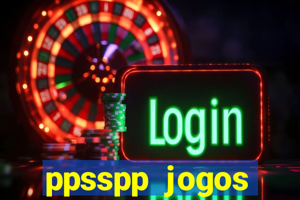 ppsspp jogos download mediafıre
